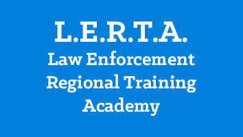 L.E.R.T.A - Law Enforcement Regional Training Academy